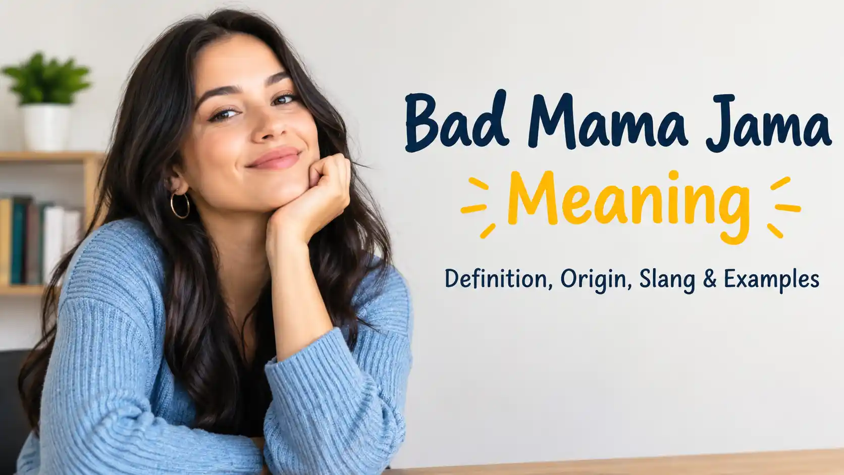 Bad Mama Jama Meaning