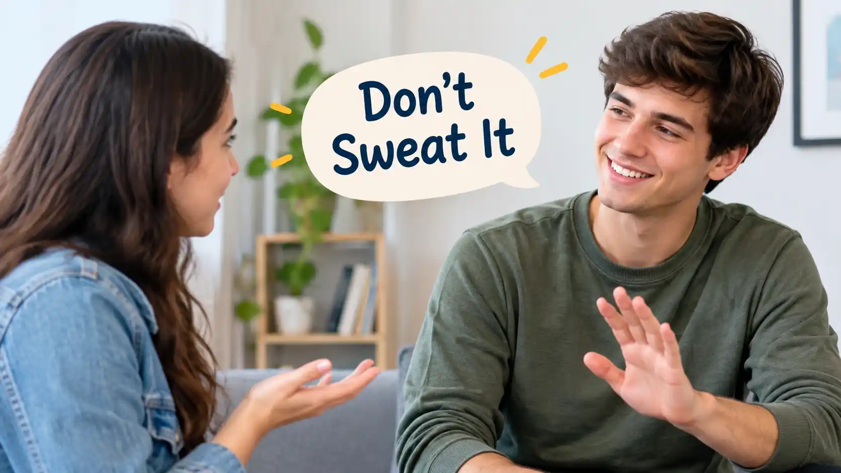 Don't Sweat It Meaning